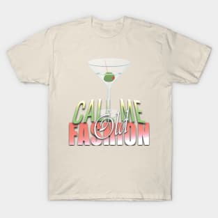 Call me old fashion T-Shirt